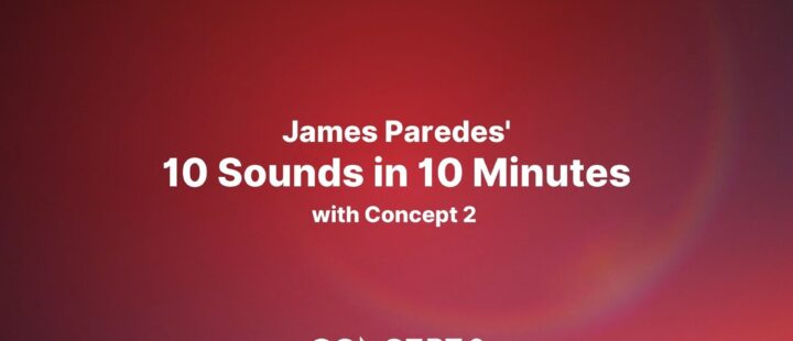 James Paredes 10 Sounds in 10 Minutes with Concept 2