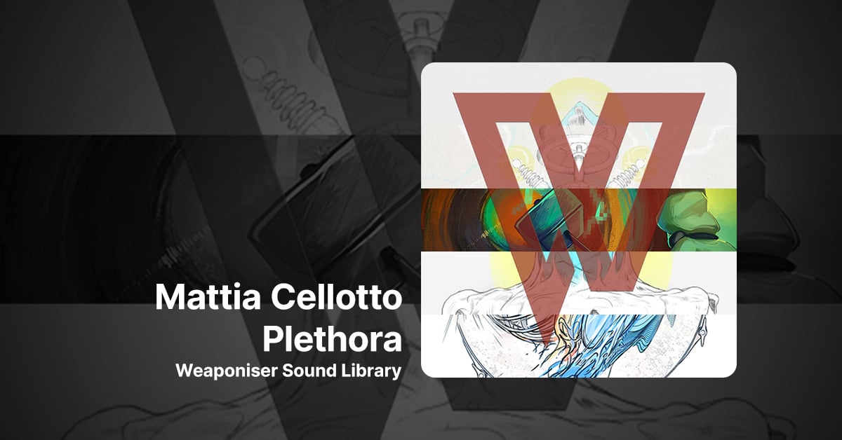 Mattia Cellotto Plethora Weaponiser Sound Library