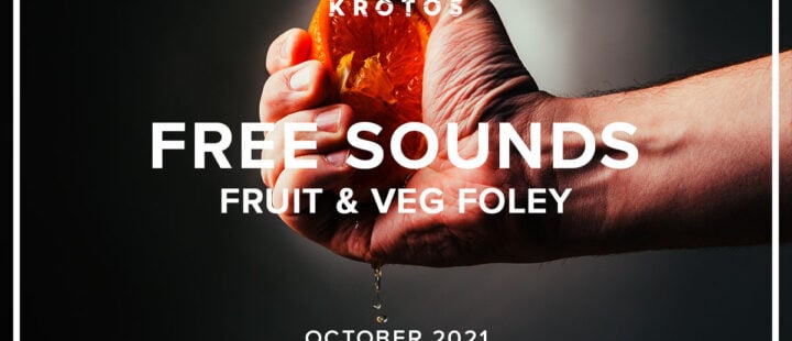 Fruit and Veg Foley Monthly Free Sounds 2021