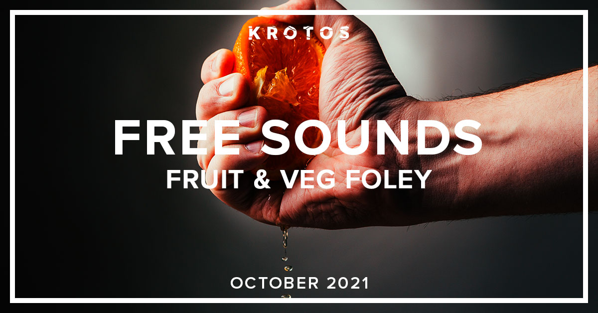 Fruit and Veg Foley Monthly Free Sounds 2021